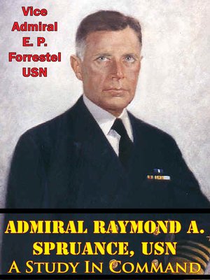 cover image of Admiral Raymond A. Spruance, USN